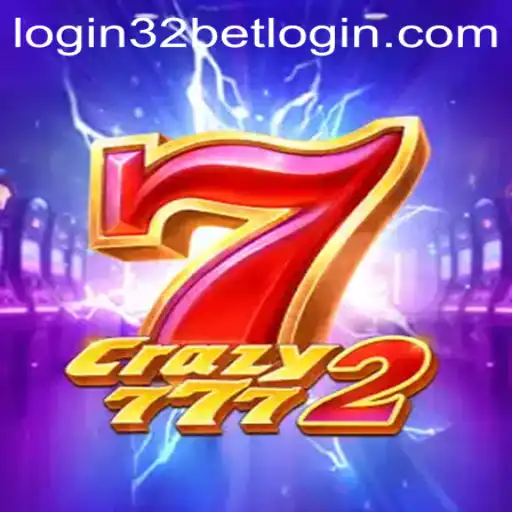 Exploring the Thrills of Crazy7772 and the 32 Bet Login Feature